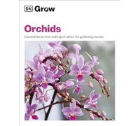 Grow Orchids: Essential Know-how and Expert Advice for Gardening Success