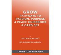 GROW: Pathways to Passion, Purpose and Peace Gu, Blakeney, Blakeney, Blakene^