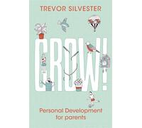 Grow!: Personal development for parents