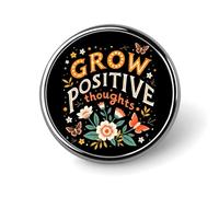Grow Positive Thoughts D Round Badge Men Women Metal Bezel Pin Button Brooch Lapel Tie Pins for Suits Shirt Jacket Hat Costume Decorative
