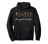 Grow Positive Thoughts Floral Flower Kindness Positivity Pullover Hoodie