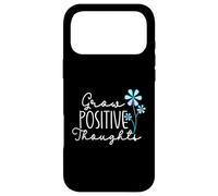 Grow Positive Thoughts - Gardeners -Inspirational Flowers Case for iPhone 17 Pro Max