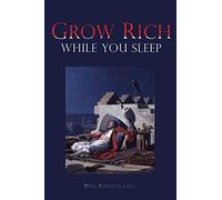 Grow Rich While You Sleep