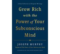 Grow Rich with the Power of Your Subconscious Mind by Joseph Murphy (HB 2021)