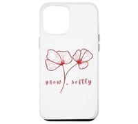 Grow Softly Minimalist Flower art Soft Life Mindful Living Case for iPhone 12 Pro Max