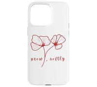 Grow Softly Minimalist Flower art Soft Life Mindful Living Case for iPhone 15 Pro Max