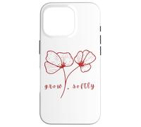 Grow Softly Minimalist Flower art Soft Life Mindful Living Case for iPhone 16 Pro
