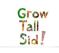 Grow Tall Sid!