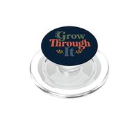 Grow Through It Floral Positive Quote PopSockets PopGrip for MagSafe