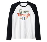 Grow Through It Floral Positive Quote Raglan Baseball Tee
