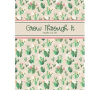 Grow Through It, Prickles and All: A Lined Journal for the Resilient and a Little Prickly | The Prickly Good Life Series