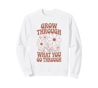 Grow Through What You Go Through Inspirational Floral Sweatshirt