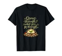Grow Through What You Go Through Plant Parent Art T-Shirt
