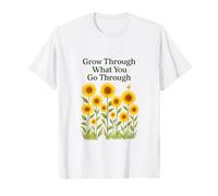 Grow Through What You Go Through T-Shirt