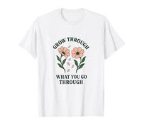 Grow Through What You Go Through T-Shirt