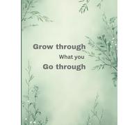 Grow through what you go through - Writing Journal: 90 GSM, Ruled, Paperback.
