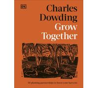 Grow Together : 50 Planting Partnerships to Boost Your Harvests