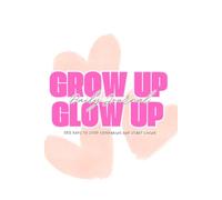 GROW UP GLOW UP Daily Journal 365 Days to Stop Comparing and Start Living Women Millennials Gen Z Guided Writing Hobby Motivation Self-Worth Growth Own Your Journey Confident Self-Love