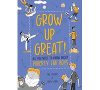 Grow Up Great!: All You Need to Know About Puberty for Boys