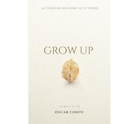 Grow Up: La versione migliore di te stesso