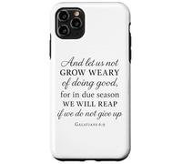 Grow Weary Doing Good Galatians 6:9 Bible Verse Christian Case for iPhone 11 Pro Max