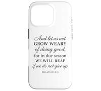 Grow Weary Doing Good Galatians 6:9 Bible Verse Christian Case for iPhone 16 Pro