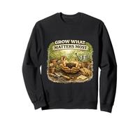 Grow What Matters Most Garden Sweatshirt