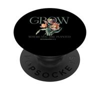 Grow Where You Are Planted Ecclesiastes 3:1 2 PopSockets Adhesive PopGrip