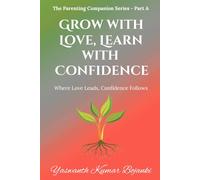 Grow with Love, Learn with Confidence: Where Love Leads, Confidence Follows