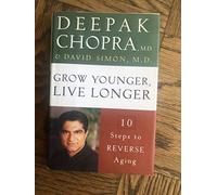 Grow Younger, Live Longer: Ten Steps to Reverse Aging