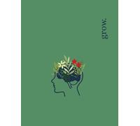 Grow: your beautiful brain