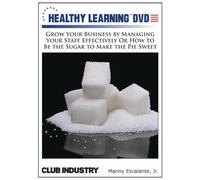 Grow Your Business by Managing Your Staff Effectively Or How to Be the Sugar to Make the Pie Sweet