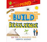 Grow Your Mind: Build Resilience