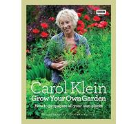 [(Grow Your Own Garden: How to Propagate All Your Own Plants)] [ By (author) Carol Klein, By (author) Jonathan Buckley ] [April, 2010]
