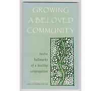 Growing a Beloved Community: Twelve Hallmarks of a Healthy Congregation