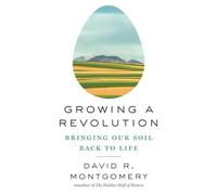 Growing a Revolution: Bringing Our Soil Back to Life