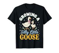 Growing A Silly Little Goose T-Shirt