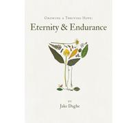 Growing a Thriving Hope: Eternity & Endurance
