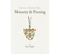 Growing a Thriving Hope: Maturity & Pruning