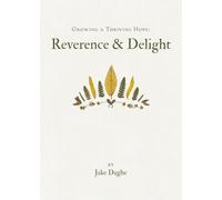 Growing a Thriving Hope: Reverence & Delight