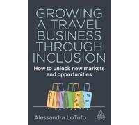 Growing a Travel Business through Inclusion : How to Unlock New Markets and Opportunities