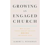Growing an Engaged Church: How to Stop "Doing Church" and Start Being the Church Again