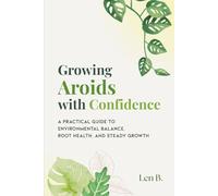 Growing Aroids with Confidence: A Practical Guide to Environmental Balance, Root Health, and Steady Growth