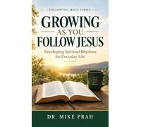 Growing As You Follow Jesus: Developing Spiritual Rhythms for Everyday Life (Volume Two) (Following Jesus)
