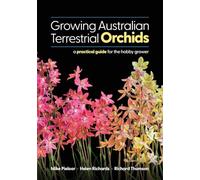 Growing Australian Terrestrial Orchids: A Practical Guide for the Hobby Grower