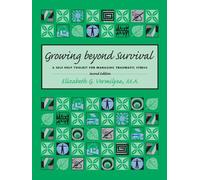 Growing Beyond Survival: A Self-Help Toolkit for Managing Traumatic Stress