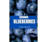 GROWING BLUEBERRIES (Fruits farming)