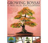 Growing Bonsai: A Practical Encyclopedia