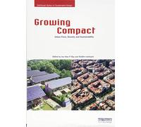 Growing Compact: Urban Form, Density and Sustainability (Earthscan Series on Sustainable Design)