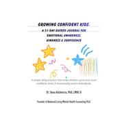 Growing Confident Kids: A 21-Day Guided Journal for Emotional Awareness, Kindness & Confidence